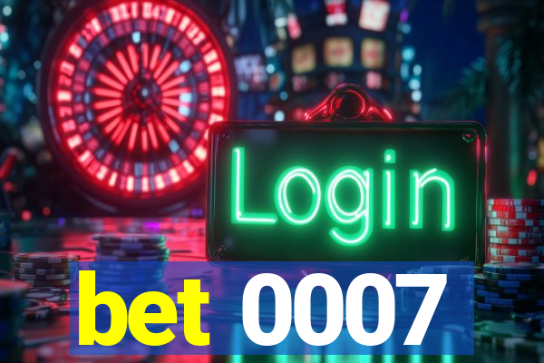 bet 0007